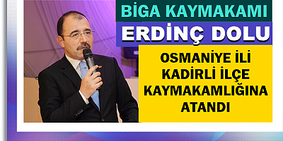 ERDİNÇ DOLU, KADİRLİ KAYMAKAMLIĞINA ATANDI