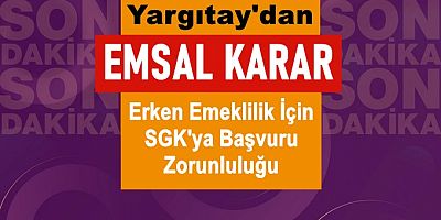 Erken Emeklilik İçin SGK'ya Başvuru Zorunluluğu