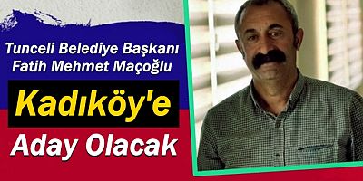 Fatih Mehmet Maçoğlu, Kadıköy'e Aday Olacak!