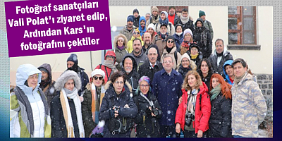 Fotoğraf sanatçıları Kars'ta!