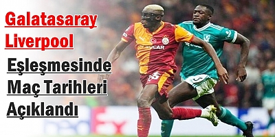 Galatasaray-Liverpool eşleşmesinde maç tarihleri açıklandı