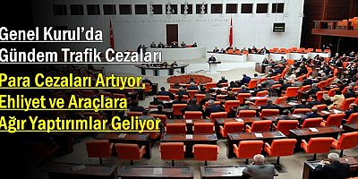 Genel Kurul’da Gündem Trafik Cezaları