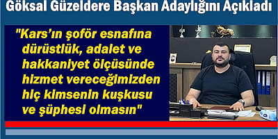 Göksal Güzeldere Başkan Adaylığını Açıkladı