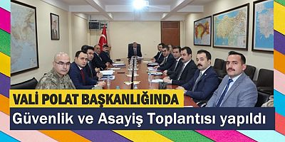 Güvenlik ve Asayiş Toplantısı yapıldı