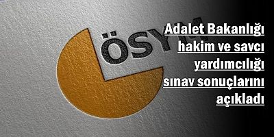 Hakim ve savcı yardımcılığı sınav sonuçlarını açıkladı