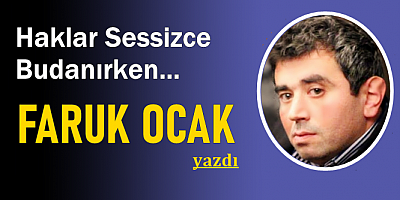Haklar Sessizce Budanırken 