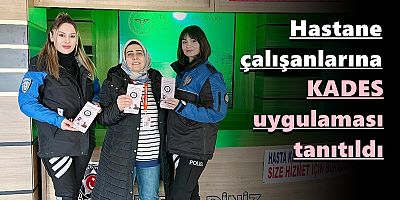 Hastane çalışanlarına KADES uygulaması tanıtıldı
