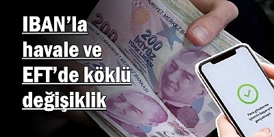 IBAN’la havale ve EFT’de köklü değişiklik