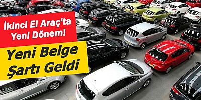 İkinci El Araç İlanlarında Yeni Dönem! Yeni Belge Şartı Geldi