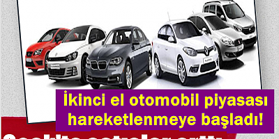 İkinci el otomobil piyasası hareketlenmeye başladı! 
