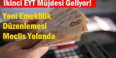 İkinci EYT Müjdesi Geliyor! 
