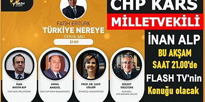 İNAN AKGÜN ALP, BU AKŞAM FLASH TV'NİN KONUĞU OLACAK