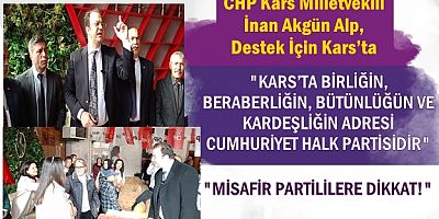 İnan Akgün Alp, Partisinin Seçim Kampanyalarına Destek İçin Kars’ta