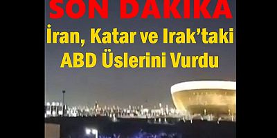 İran, Katar ve Irak’taki ABD Üslerini Vurdu