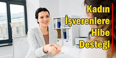 Kadın İşverenlere Hibe Desteği Başlıyor!
