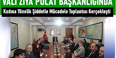 Kadına Yönelik Şiddetle Mücadele Toplantısı Gerçekleşti