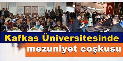 Kafkas Üniversitesinde mezuniyet coşkusu