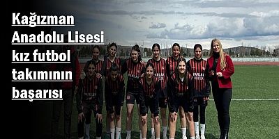 Kağızman Anadolu Lisesi kız futbol takımının başarısı
