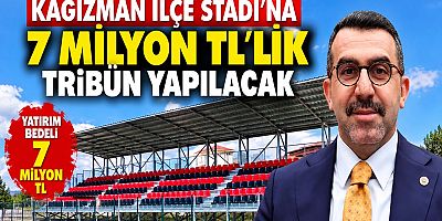 Kağızman İlçe Stadı’na 7 Milyon TL’lik Tribün Yapılacak