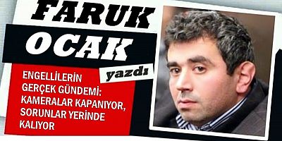 KAMERALAR KAPANIYOR, SORUNLAR YERİNDE KALIYOR