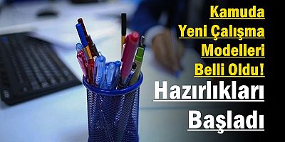 Kamuda Yeni Çalışma Modelleri Belli Oldu!