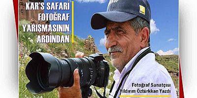 KAR’S SAFARİ FOTOĞRAF YARIŞMASININ ARDINDAN