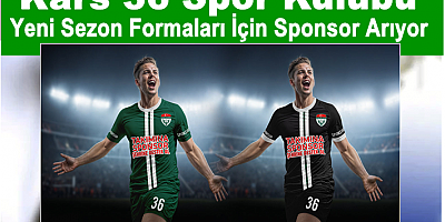 Kars 36 Spor Kulübü Yeni Sezon Formaları İçin Sponsor Arıyor