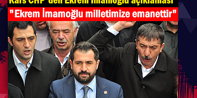 Kars CHP'den Ekrem İmamoğlu açıklaması