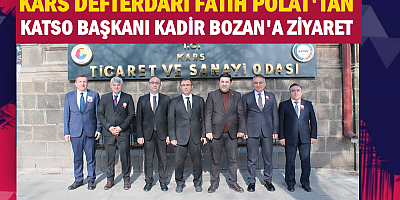 KARS DEFTERDARI POLAT'TAN, KATSO BAŞKANI BOZAN'A ZİYARET