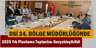 Kars DSİ, 2025 Yılı Planlama Toplantısı Gerçekleştirdi