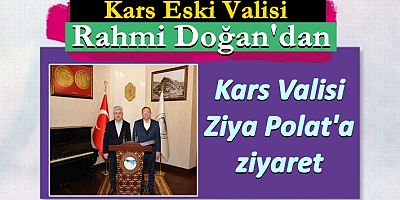Kars Eski Valisi Doğan'dan,  Kars Valisi Polat'a ziyaret