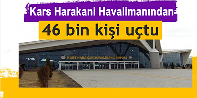 Kars Harakani Havalimanından 46 bin kişi uçtu