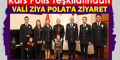 KARS POLİS TEŞKİLATINDAN VALİ POLAT'A ZİYARET