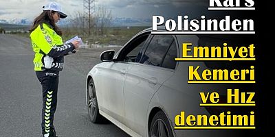 Kars polisinden 'Emniyet Kemeri' ve 'Hız' denetimi