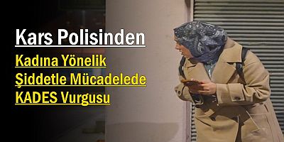 Kars polisinden kadına yönelik şiddetle mücadelede KADES vurgusu 
