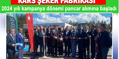 Kars Şeker Fabrikası'nda 2024 kampanya dönemi pancar alımı başladı