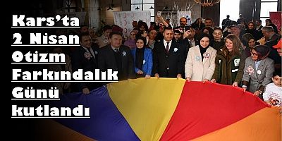 Kars’ta 2 Nisan Otizm Farkındalık Günü kutlandı