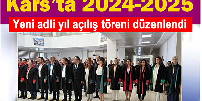 Kars’ta 2024-2025 yeni adli yıl açılış töreni düzenlendi