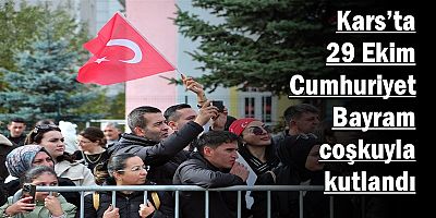 Kars’ta 29 Ekim Cumhuriyet Bayram coşkuyla kutlandı