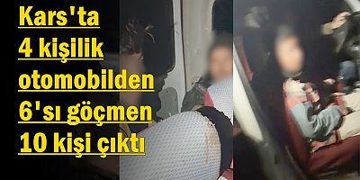 Kars'ta 4 kişilik otomobilden 6'sı göçmen 10 kişi çıktı