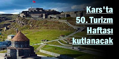 Kars'ta 50. Turizm Haftası kutlanacak