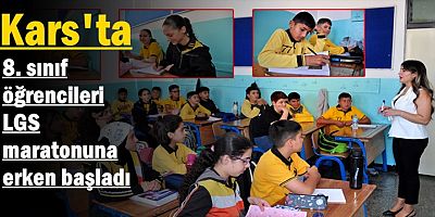 Kars'ta 8. sınıf öğrencileri LGS maratonuna erken başladı