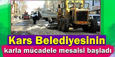 Kars’ta belediyenin karla mücadele mesaisi başladı