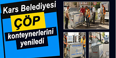 Kars'ta çöp konteynerleri yenilendi