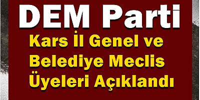 Kars’ta DEM Parti’nin meclis üyeleri belli oldu