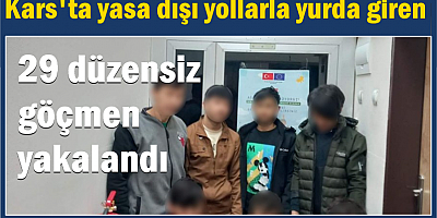 Kars'ta düzensiz göçmenler yakalandı