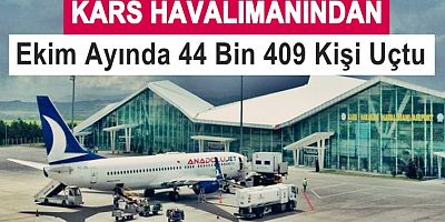 Kars’ta Ekim Ayında 44 Bin 409 Kişi Uçtu