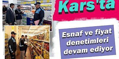 Kars'ta Fiyat Denetimleri Devam Ediyor