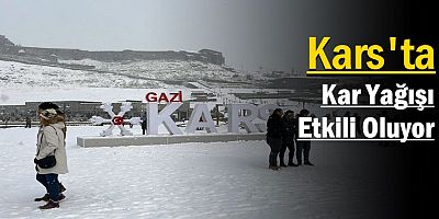Kars'ta Kar Yağışı Etkili Oluyor