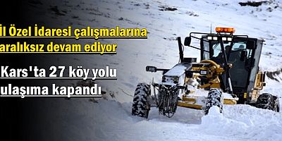 Kars'ta kar yağışı oldu, 27 köy yolu kapandı